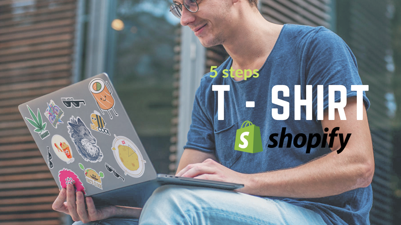 5 steps mà bạn cần biết để bắt đầu bán áo thun trên Shopify